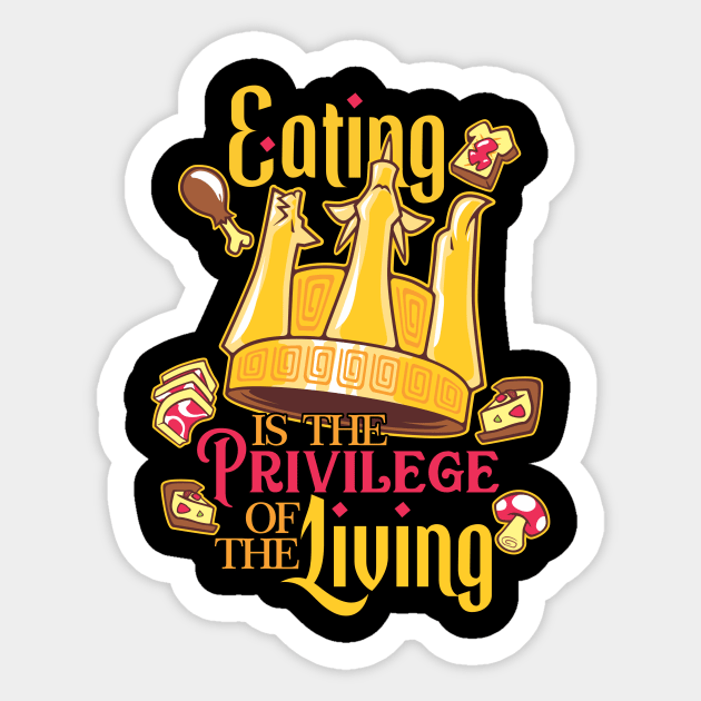 Eating is a Priviledge Sticker by Goat on the Road